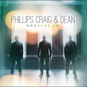 Phillips, Craig & Dean - Breathe In