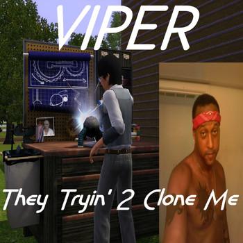 Viper - They Tryin' 2 Clone Me