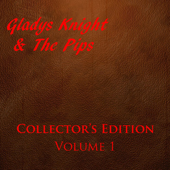 Gladys Knight & The Pips - Collector's Edition Volume 1