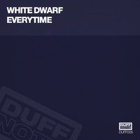 White Dwarf - Everytime