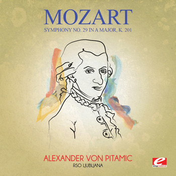Wolfgang Amadeus Mozart - Mozart: Symphony No. 29 in A Major, K. 201 (Digitally Remastered)