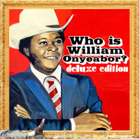 William Onyeabor - World Psychedelic Classics 5: Who Is (Deluxe Edition)