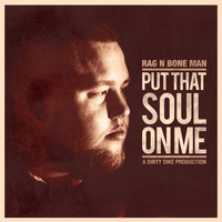 Rag N Bone Man - Put That Soul on Me (Explicit)