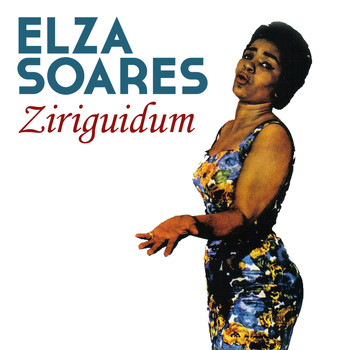 Elza Soares - Ziriguidum