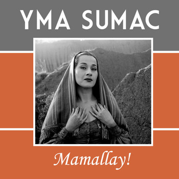 Yma Sumac - Mamallay!