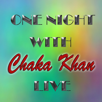 Chaka Khan - One Night with Chaka Khan Live