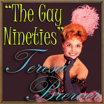 Teresa Brewer - The Gay Nineties
