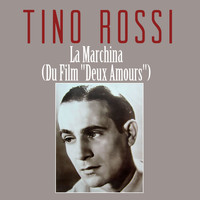 Tino Rossi - La Marchina (Du Film "Deux Amours")