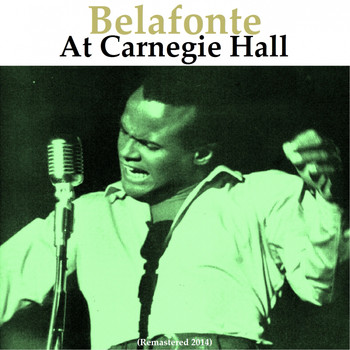 Harry Belafonte - Belafonte At Carnegie Hall (Live)
