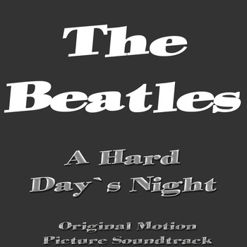 The Beatles - A Hard Day's Night (Original Motion Picture Soundtrack)