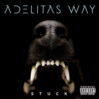 Adelitas Way - Stuck (Deluxe [Explicit])