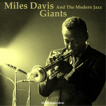 Miles Davis - Miles Davis and the Modern Jazz Giants (Remastered 2014)