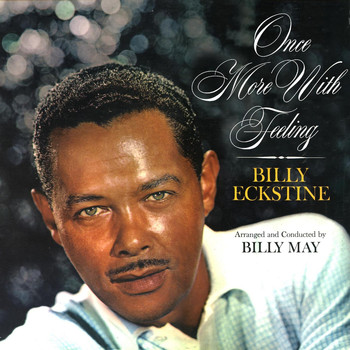 Billy Eckstine - Once More with Feeling (Remastered)