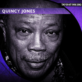 Quincy Jones - Time for Hot Swing Songs