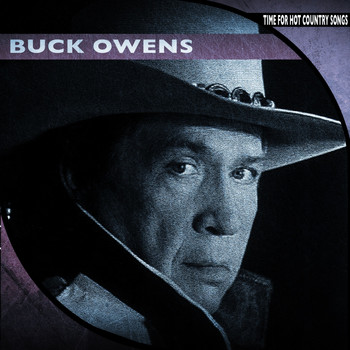 Buck Owens - Time for Hot Country Songs