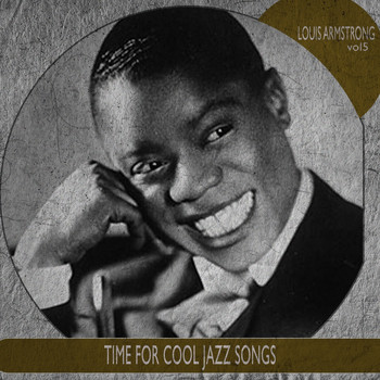 Louis Armstrong - Time for Cool Jazz Songs, Vol. 5
