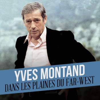 Yves Montand - Dans Les Plaines Du Far-West