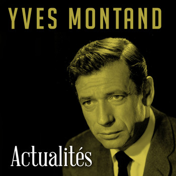 Yves Montand - Actualités