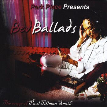 Park Place - Bed Ballads: The Songs of Paul Tillman Smith