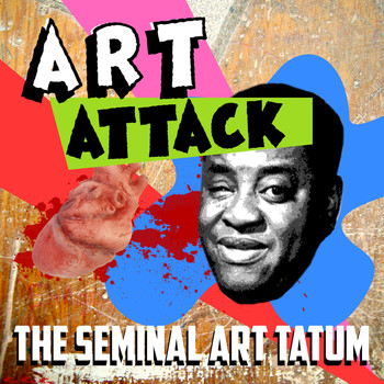 Art Tatum - Art Attack - The Seminal Art Tatum