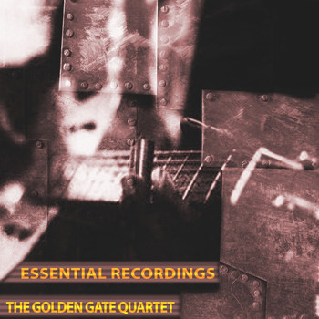The Golden Gate Quartet - Essential Recordings