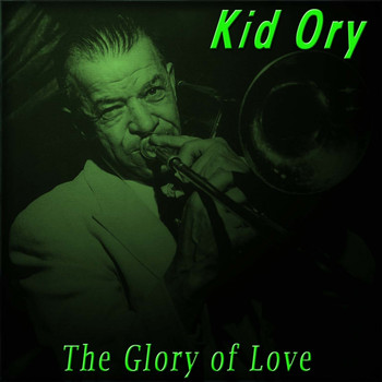 Kid Ory - The Glory of Love