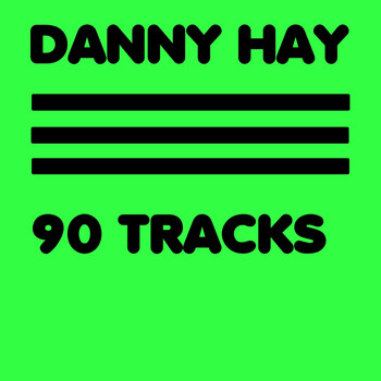 Danny Hay - 90 Tracks