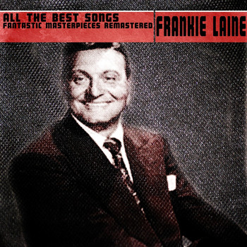 Frankie Laine - All the Best Songs