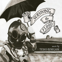 Texas Renegade - Surviving the Flood