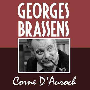 Georges Brassens - Corne D'Auroch