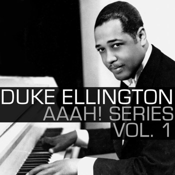 Duke Ellington - Aaah! - Duke Ellington, Vol. 1
