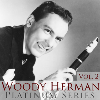 Woody Herman - Woody Herman - Platinum Series, Vol. 1