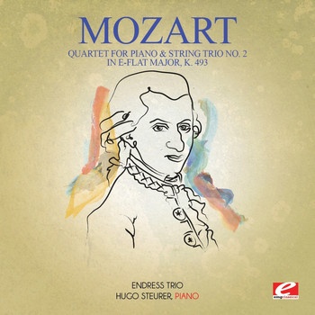 Wolfgang Amadeus Mozart - Mozart: Quartet for Piano & String Trio No. 2 in E-Flat Major, K. 493 (Digitally Remastered)