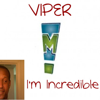 Viper - I'm Incredible