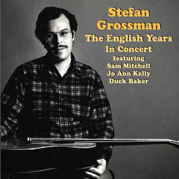 Stefan Grossman - The English Years - In Concert
