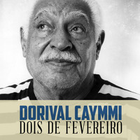 Dorival Caymmi - Dois de Fevereiro