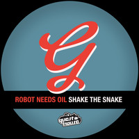 Robot Needs Oil - Shake The Snake