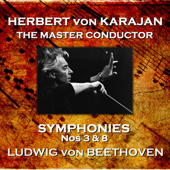 Herbert Von Karajan - Symphonies Nos 3 & 8