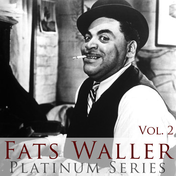 Fats Waller - Fats Waller - Platinum Series, Vol. 2