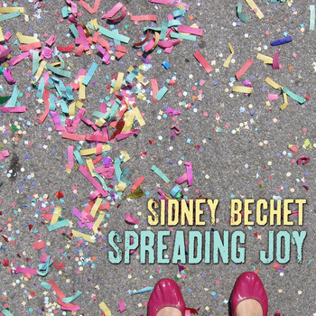 Sidney Bechet - Spreading Joy