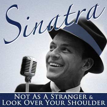 Frank Sinatra - Not as a Stranger & Look Over Your Shoulder (Remastered)