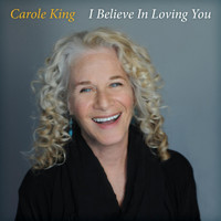 Carole King - I Believe in Loving You