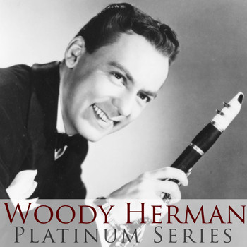 Woody Herman - Woody Herman - Platinum Series
