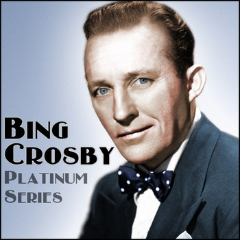 Bing Crosby - Bing Crosby: Platinum Series