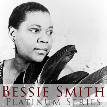 Bessie Smith - Platinum Series: Bessie Smith