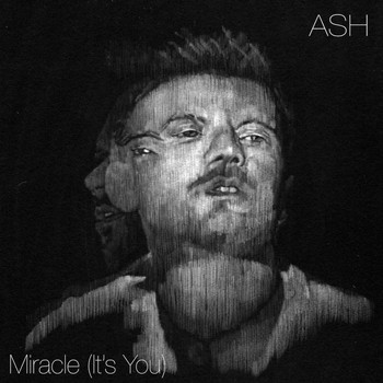 Ash - Miracle (It's You)