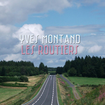 Yves Montand - Les routiers