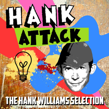 Hank Williams - Hank Attack - The Hank Williams Selection