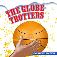 The Globetrotters - The Globetrotters (Expanded Edition) [Digitally Remastered]