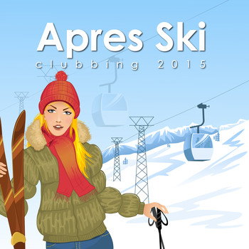 Various Artists - Après Ski Clubbing 2015 (Explicit)